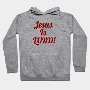 Jesus Is LORD! Hoodie